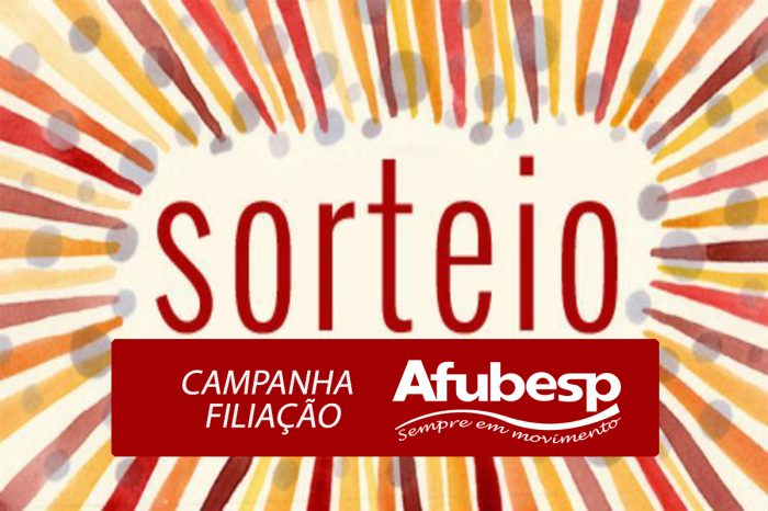 Sorteio - Confira os ganhadores da Campanha de Filiação da Afubesp!